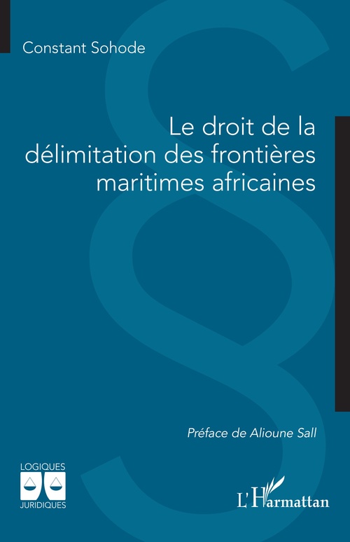 ebook cover of Le droit de la délimitation des frontières maritimes africaines, by Constant Sohode