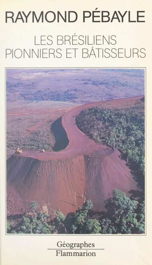 ebook cover of Les Brésiliens pionniers et bâtisseurs, by Raymond Pebayle