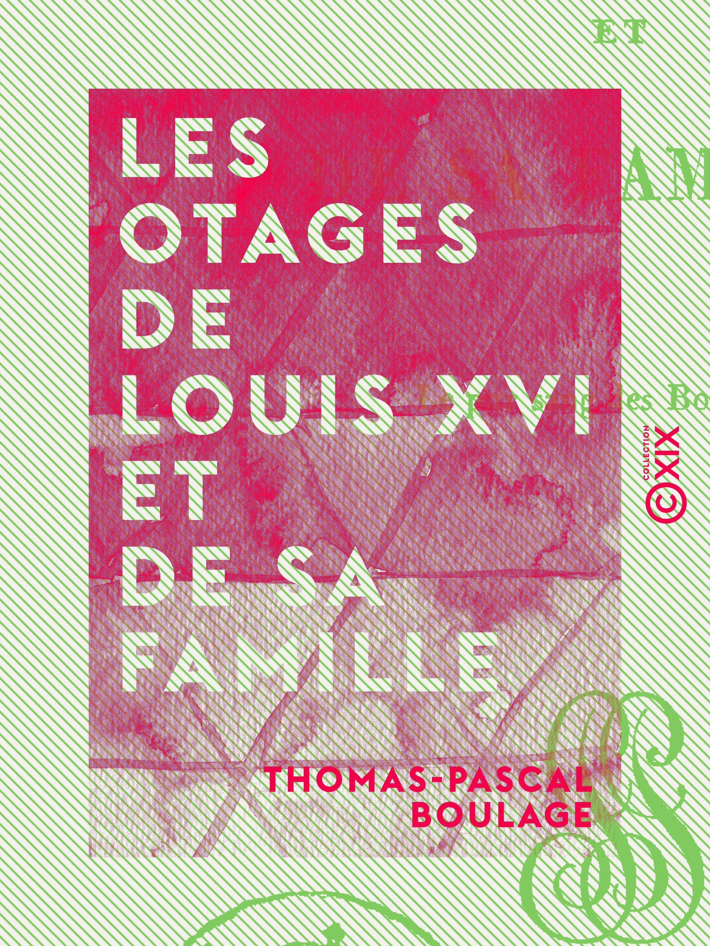 Couverture ebook de Les Otages de Louis XVI et de sa famille, de Thomas-Pascal Boulage