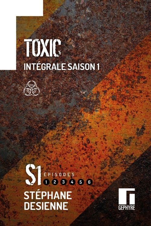 Couverture ebook de Toxic Intégrale saison 1, de Stephane Desienne