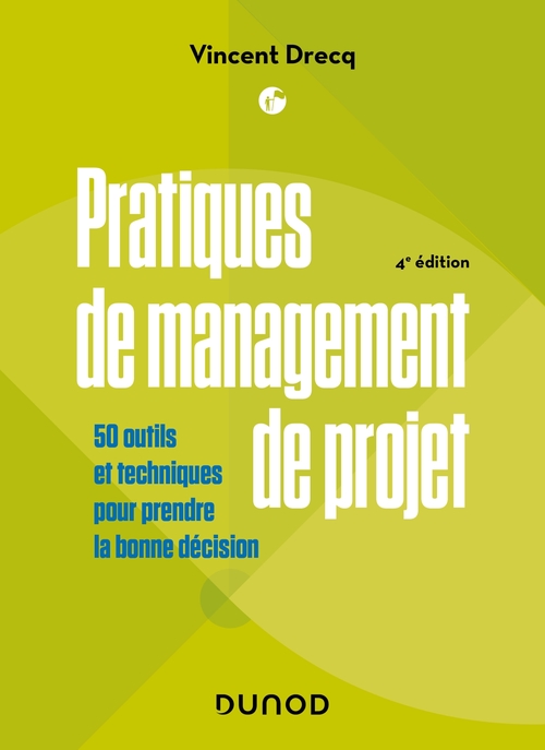 ebook cover of Pratiques de management de projet - 4e éd., by Vincent Drecq