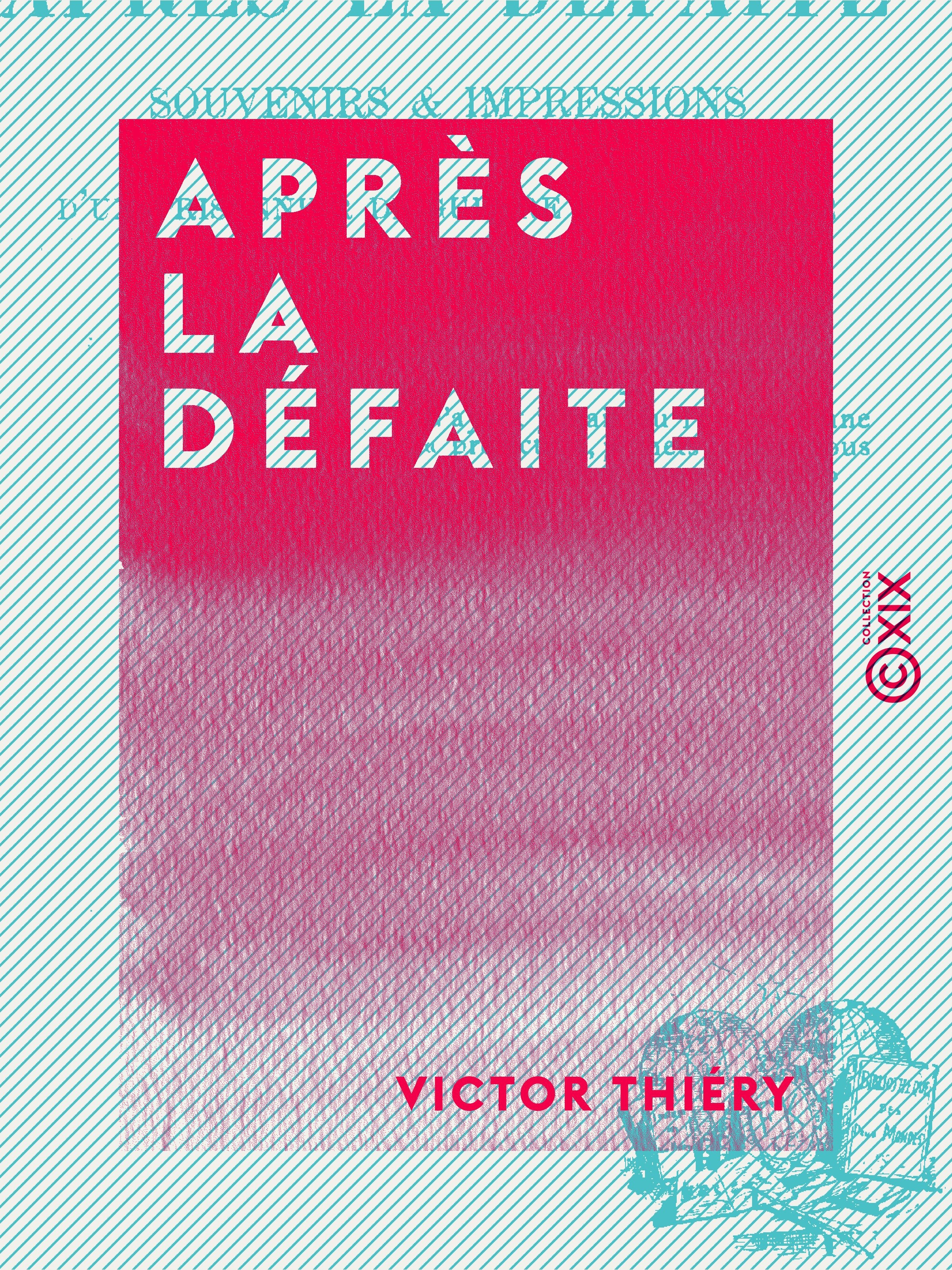 ebook cover of Après la défaite - Souvenirs et impressions d'un prisonnier de guerre en Allemagne, by Victor Thiery