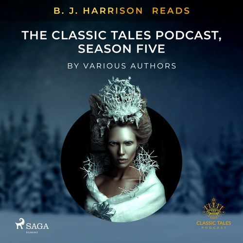 Couverture audiobook de B. J. Harrison Reads The Classic Tales Podcast, Season Five, de Various Authors