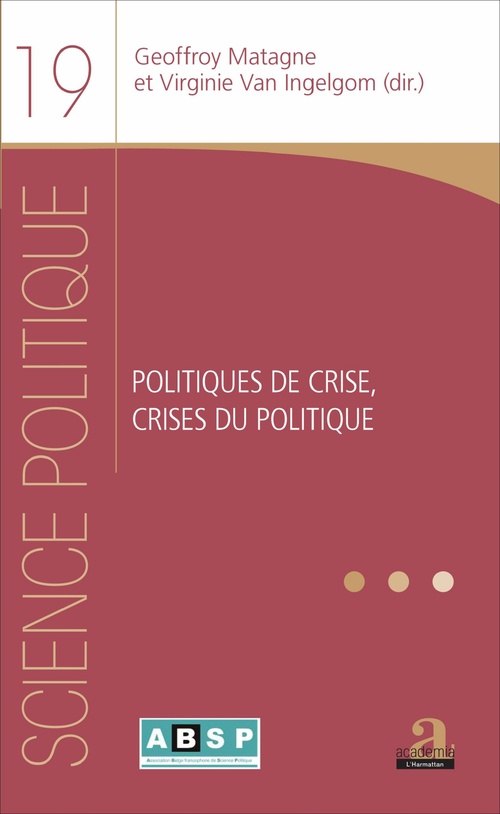 Couverture ebook de Politiques de crise, crises du politique, de Geoffroy Matagne, Virginie Van ingelg