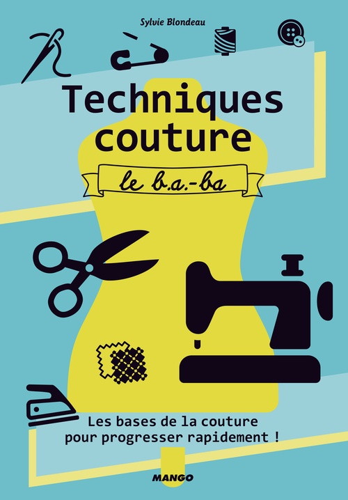 Couverture ebook de Techniques couture, le b.a.-ba, de Sylvie Blondeau