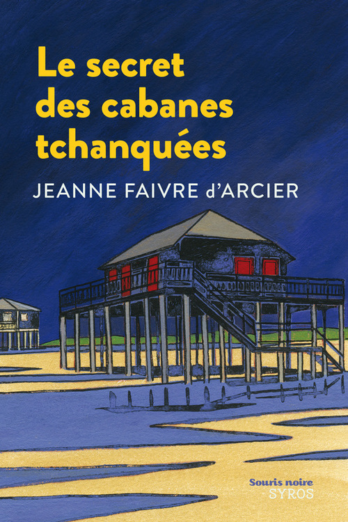 ebook cover of Le secret des cabanes tchanquées EPUB2, by Jeanne Faivre d'Arcier