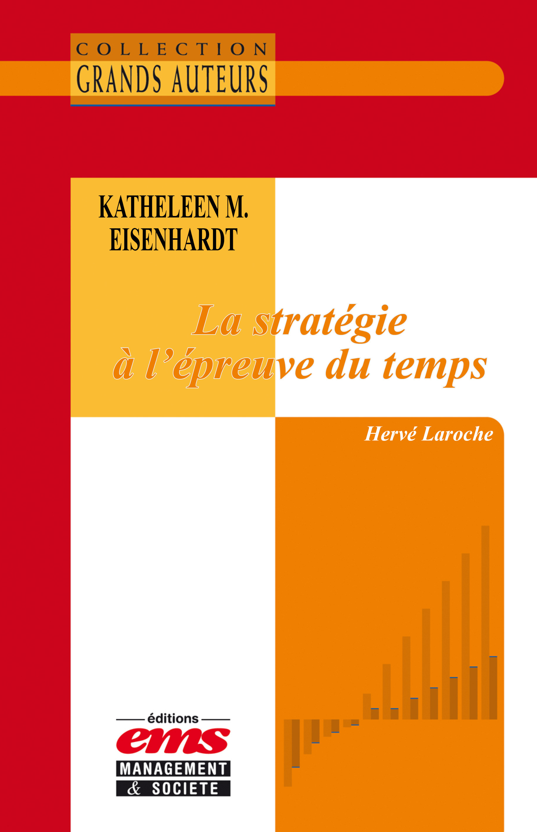ebook cover of Kathleen M. Eisenhardt - La stratégie à l´épreuve du temps, by Hervé Laroche