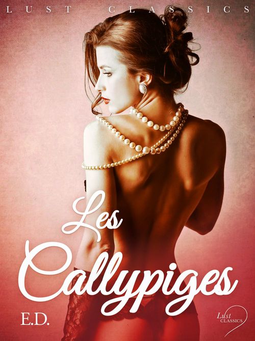 ebook cover of LUST Classics : Les Callypiges, by E.D