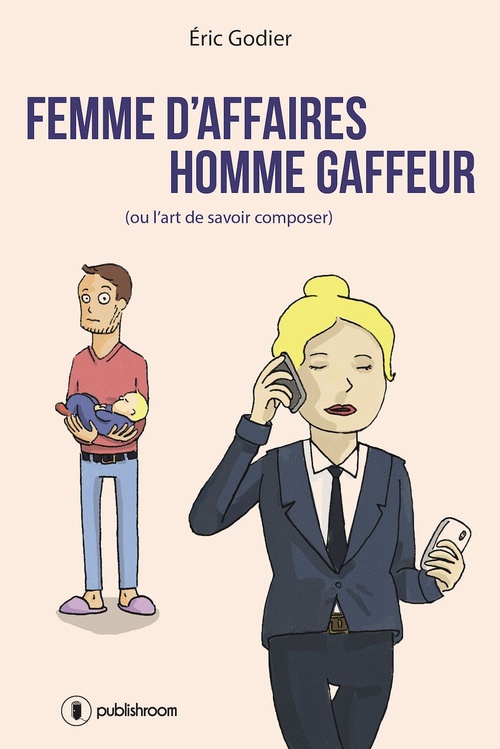 Couverture ebook de Femme d'affaires, homme gaffeur, de Eric Godier