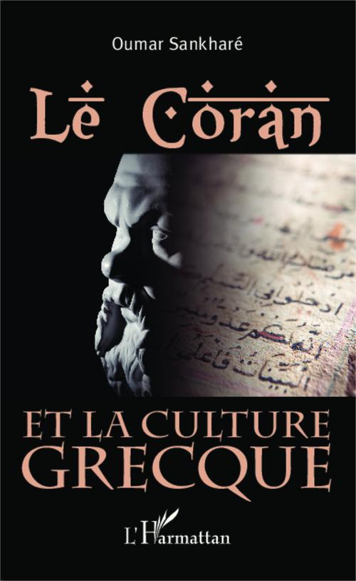 ebook cover of Le Coran et la culture grecque, by Oumar Sankharé