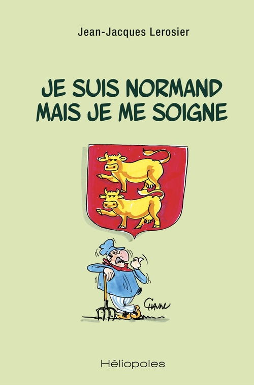 Couverture ebook de Je suis normand mais je me soigne, de Jean-Jacques Lerosier