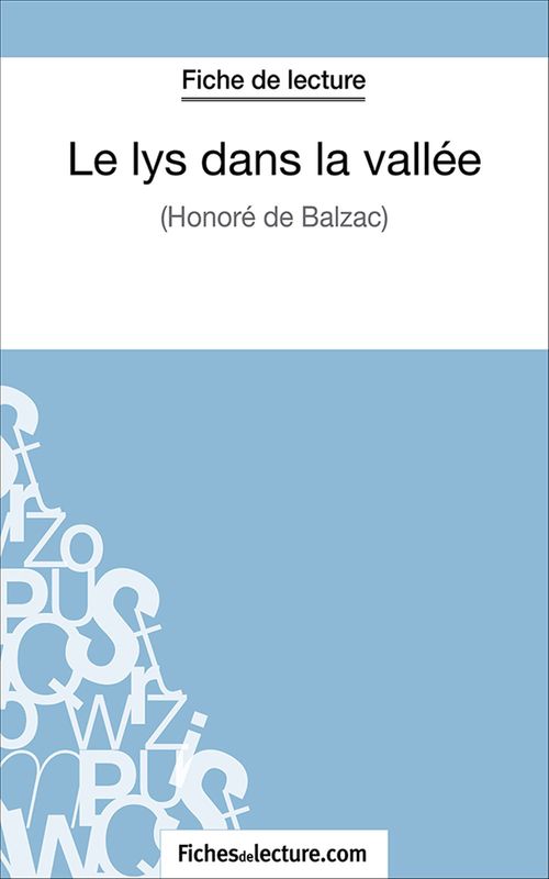Couverture ebook de Le lys dans la vallée, de Fichesdelecture.Com, Sophie Lecomte