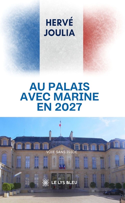 Couverture ebook de Au palais avec Marine en 2027, de Hervé Joulia