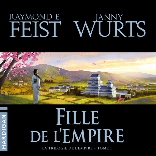 audiobook cover of Fille de l'Empire, by Raymond E. Feist, Janny Wurts