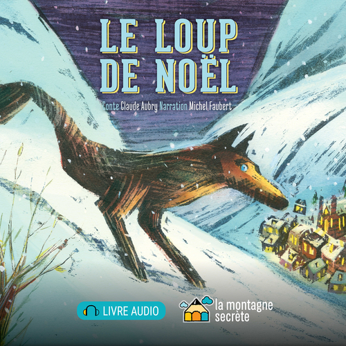 audiobook cover of Le loup de Noël (Contenu enrichi), by Claude Aubry