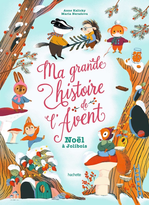 Couverture ebook de Ma grande histoire de l'avent - Noël à Jolibois, de Anne Kalicky, Maria Neradova