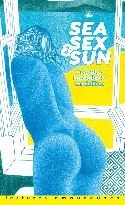 ebook cover of Sea, Sex & Sun - Et autres nouvelles sensuelles & ensoleillées, by Collectif