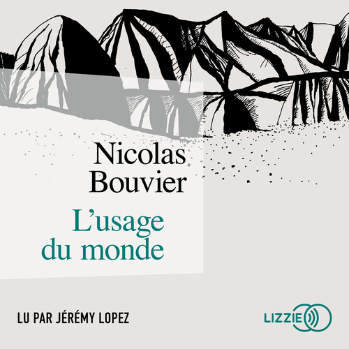 audiobook cover of L'Usage du monde, by Nicolas Bouvier