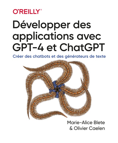 ebook cover of Développer des applications avec GPT-4 et ChatGPT, by Marie-Alice Blete, Olivier Caelen