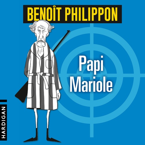audiobook cover of Papi Mariole, by Benoit Philippon