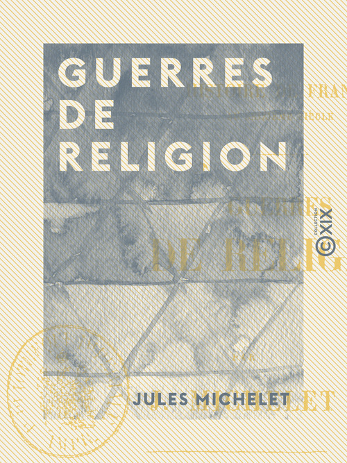 Couverture ebook de Guerres de religion - Histoire de France, de Jules Michelet