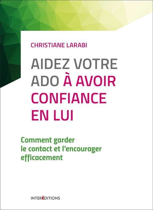 Couverture ebook de Aidez votre ado à avoir confiance en lui - 3e éd., de Christiane Larabi
