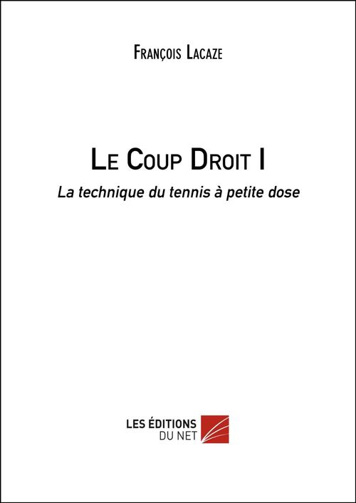 Couverture ebook de Le Coup Droit I, de François Lacaze