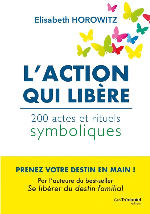 ebook cover of L'action qui libère - 200 actes et rituels symboliques, by Élisabeth Horowitz