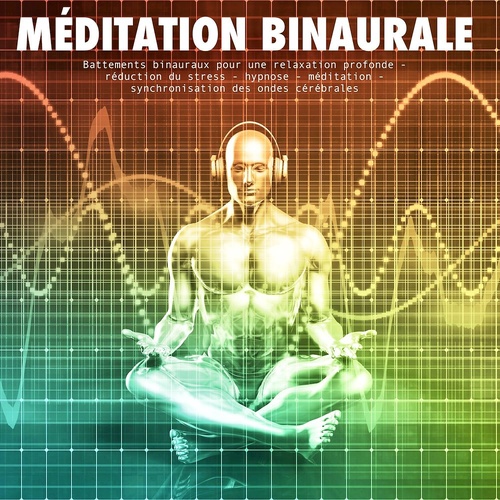 Couverture audiobook de Méditation binaurale: battements binauraux pour une relaxation profonde, de Yella A. Deeken