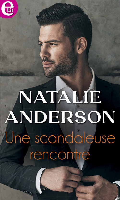 Couverture ebook de Une scandaleuse rencontre, de Natalie Anderson