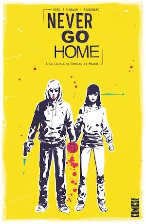 Couverture ebook de Never Go Home - Tome 01, de Patrick Kindlon, Matthew Rosenberg, Josh Hood