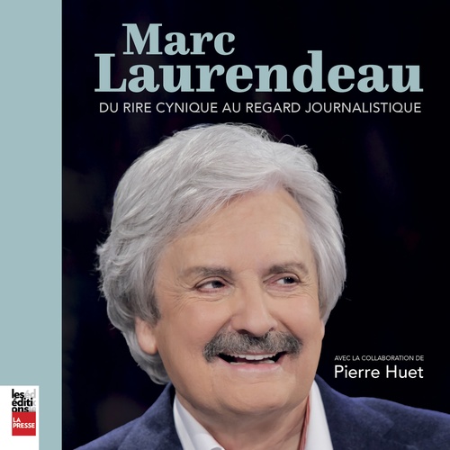 Couverture audiobook de Marc Laurendeau: Du rire cynique au regard journalistique, de Marc Laurendeau