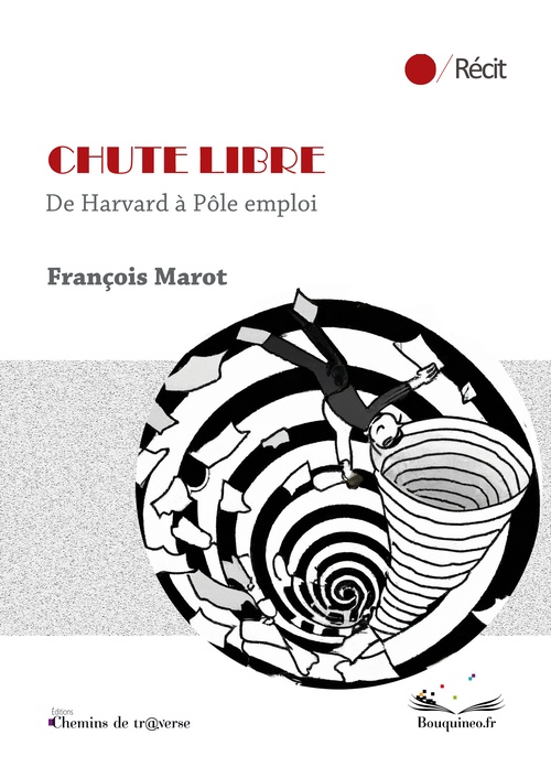 ebook cover of Chute libre - De Harvard à Pôle emploi, by François Marot