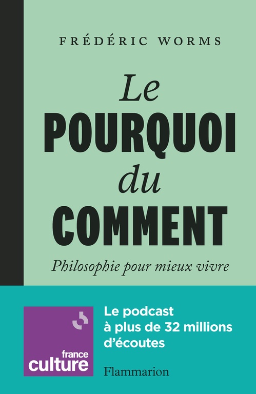 ebook cover of Le Pourquoi du comment. Philosophie pour mieux vivre, by Frédéric Worms