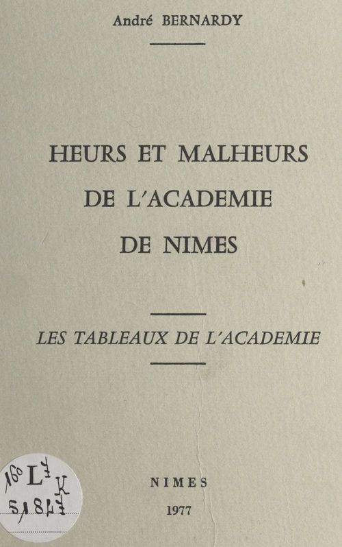 Couverture ebook de Heurs et malheurs de l'Académie de Nîmes, de Andre Bernardy