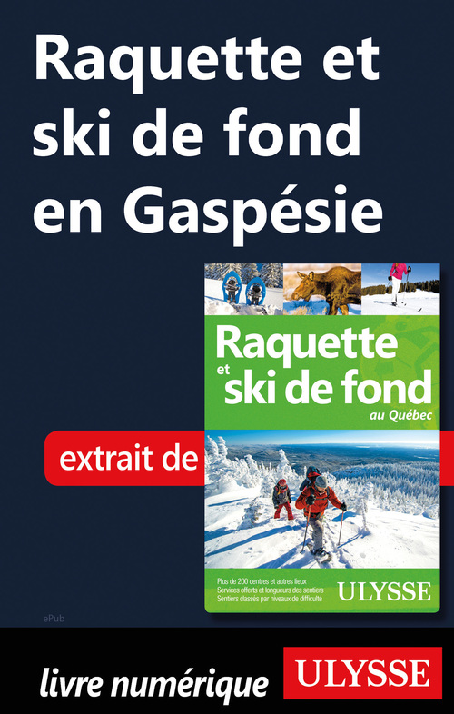 Couverture ebook de Raquette et ski de fond en Gaspésie, de Yves Séguin