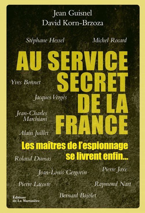 ebook cover of Au service secret de la France. Les maîtres de l'espionnage se livrent enfin..., by Jean Guisnel, David Korn-brzoza