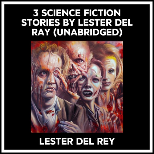Couverture audiobook de 3 Science Fiction Stories By Lester Del Ray (Unabridged), de Lester Del Rey