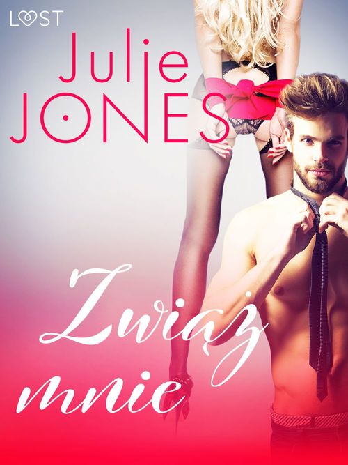 ebook cover of Zwiaz mnie - opowiadanie erotyczne, by Julie Jones