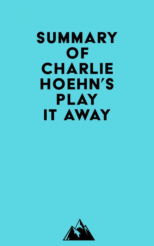 ebook cover of Summary of Charlie Hoehn's Play It Away, by Everest Media