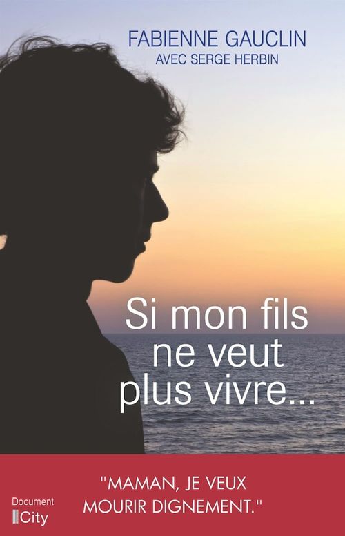 Couverture ebook de Si mon fils ne veut plus vivre..., de Fabienne Gauclin, Serge Herbin