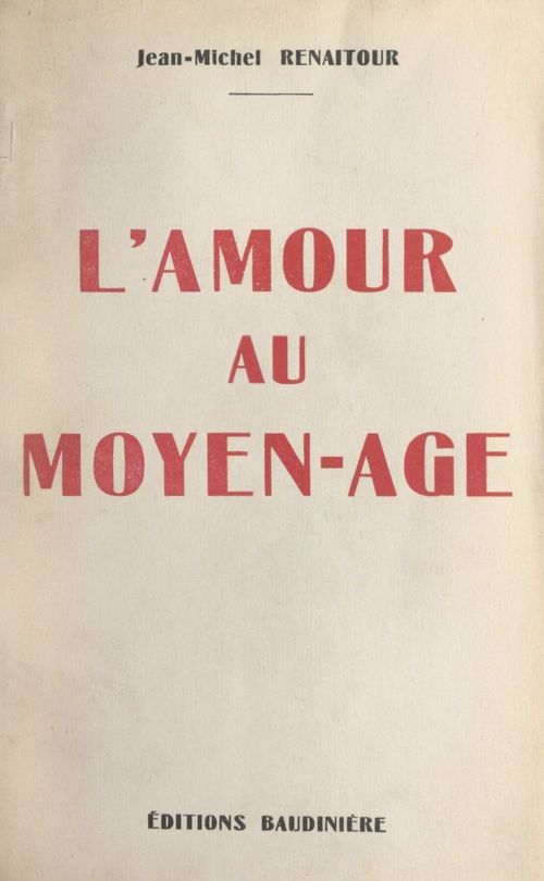 Couverture ebook de L'amour au Moyen-Âge, de Jean-michel Renaitour