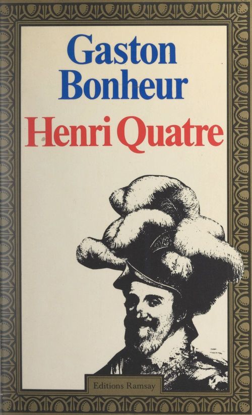 Couverture ebook de Henri Quatre, de Gaston Bonheur