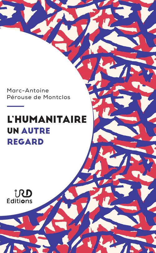 Couverture ebook de L'humanitaire, un autre regard, de Marc-Antoine Pérouse de Montclos