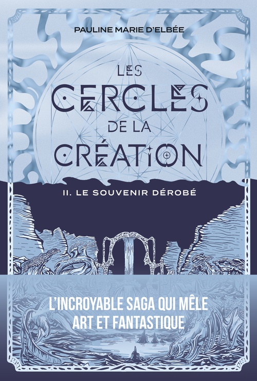 Couverture ebook de Les Cercles de la création - Tome 2 Le souvenir dérobé, de Pauline Marie d' Elbée