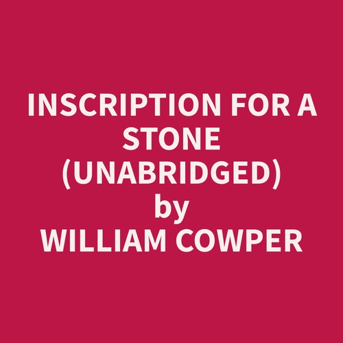 audiobook cover of Inscription For A Stone (Unabridged), by William  Cowper