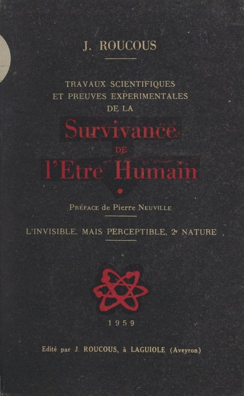 Couverture ebook de Travaux scientifiques et preuves expérimentales de la Survivance de l'Etre Humain, de Joseph Roucous