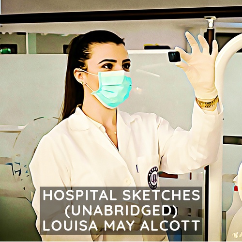audiobook cover of Hospital Sketches ( Unabridged ), by Louisa May Alcott