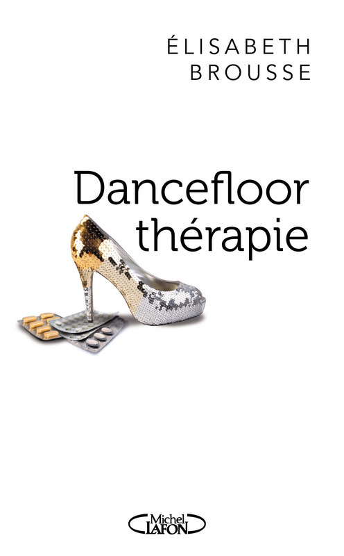 Couverture ebook de Dancefloor thérapie, de Brousse Elisabeth