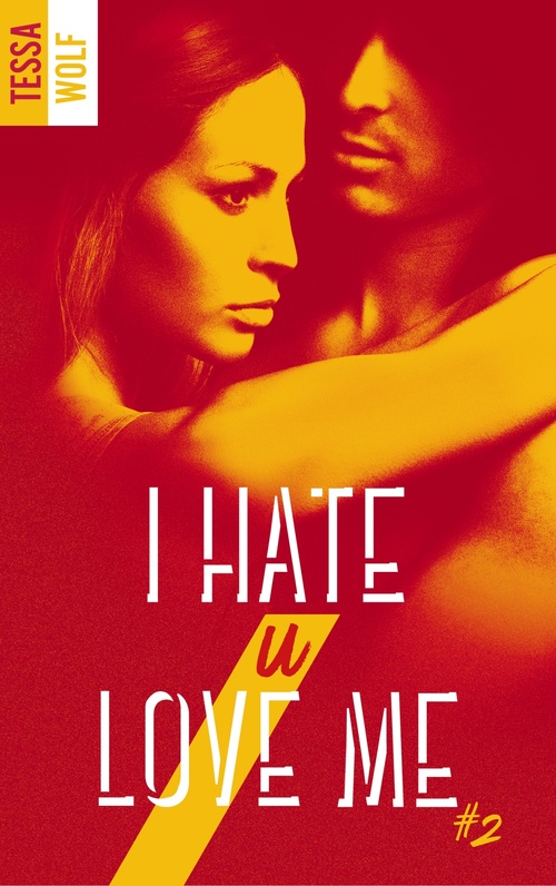 Couverture ebook de I hate U love me - tome 2, de Tessa Wolf